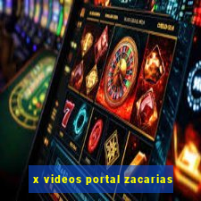 x videos portal zacarias